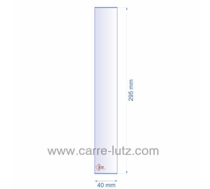 0040X295  Verre réfractaire 40x295 mm épaisseur 3 mm 6,00 €